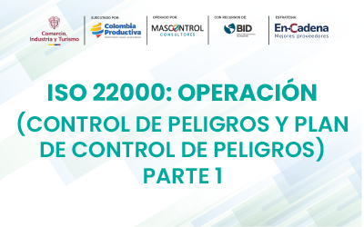 ISO 22000: Operación (Control de peligros y plan de control de peligros) Parte 1