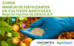 CURSO: MANEJO DE FERTILIZANTES EN CULTIVOS AGRICOLAS -Bajo la norma GLOBALG.A.P.