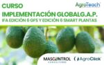 Implementación GlobalG.A.P. IFA Edición 6 GFS Y Edición 6 Smart Plantas